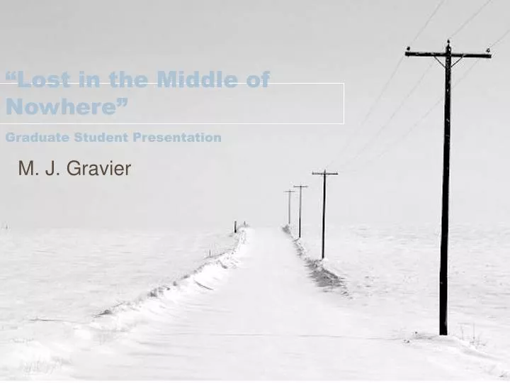 lost in the middle of nowhere graduate student presentation