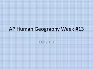 AP Human Geography Week #13