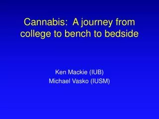 Cannabis: A journey from college to bench to bedside
