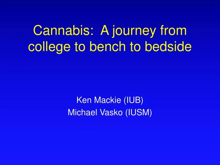 cannabis a journey from college to bench to bedside