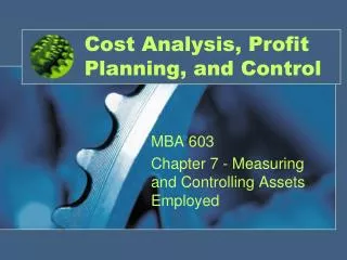 Cost Analysis, Profit Planning, and Control