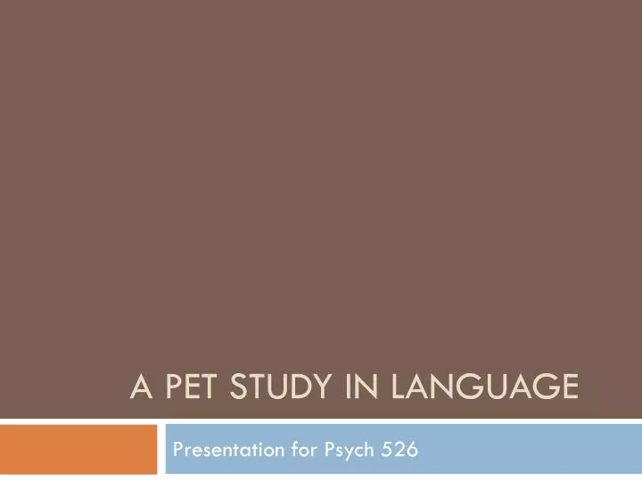 a pet study in language