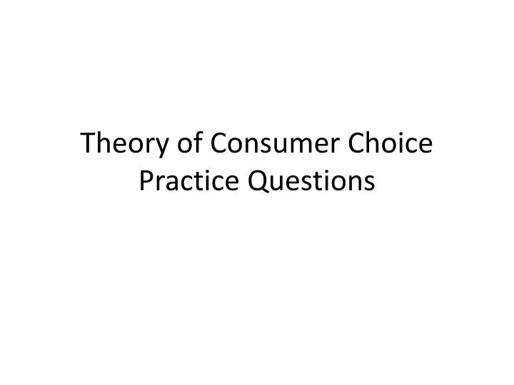 theory of consumer choice practice questions