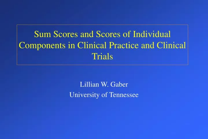 sum scores and scores of individual components in clinical practice and clinical trials