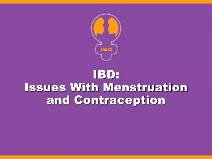 ibd issues with menstruation and contraception