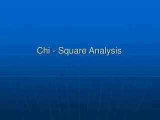 Chi - Square Analysis