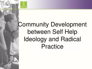 Community Development between Self Help Ideology and Radical Practice