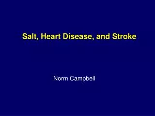 Salt, Heart Disease, and Stroke