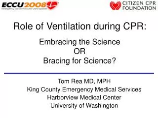 Role of Ventilation during CPR: Embracing the Science OR Bracing for Science?