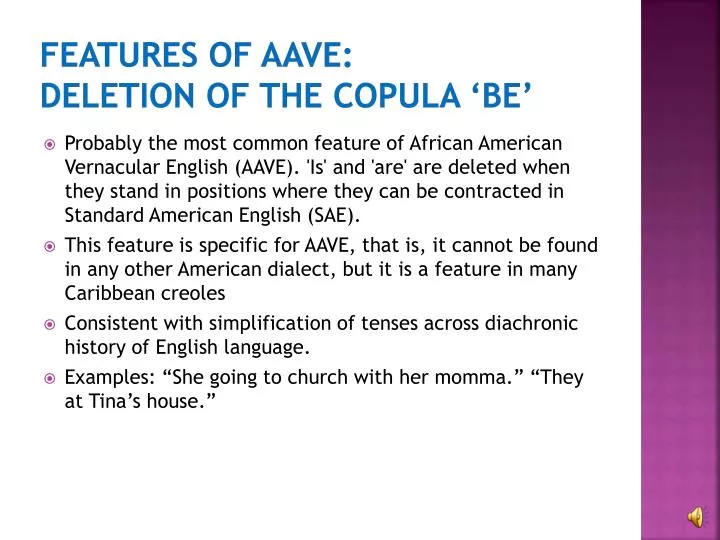 features of aave deletion of the copula be