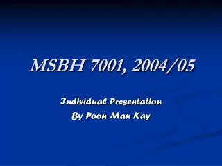 MSBH 7001, 2004/05