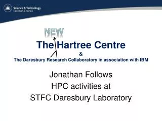 The Hartree Centre &amp; The Daresbury Research Collaboratory in association with IBM