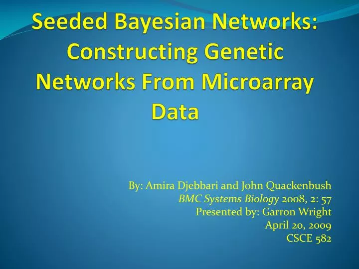 seeded bayesian networks constructing genetic networks from microarray data