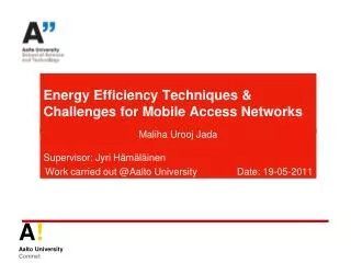 Energy Efficiency Techniques &amp; Challenges for Mobile Access Networks