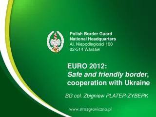 EURO 2012 : Safe and friendly border , cooperation with Ukraine