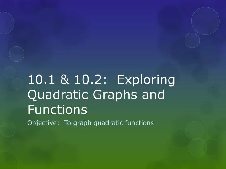 10 1 10 2 exploring quadratic graphs and functions