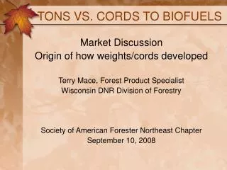 TONS VS. CORDS TO BIOFUELS
