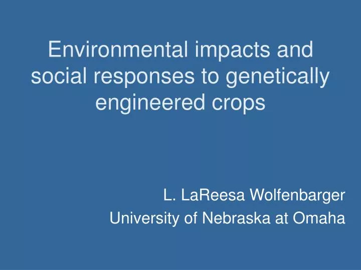 environmental impacts and social responses to genetically engineered crops