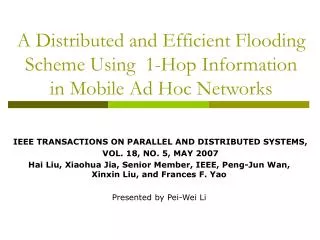 A Distributed and Efficient Flooding Scheme Using 1-Hop Information in Mobile Ad Hoc Networks