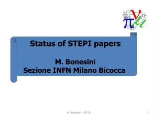 Status of STEPI papers M. Bonesini Sezione INFN Milano Bicocca