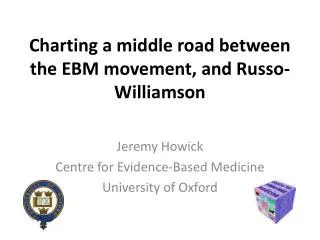 Charting a middle road between the EBM movement, and Russo-Williamson