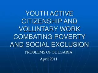 YOUTH ACTIVE CITIZENSHIP AND VOLUNTARY WORK COMBATING POVERTY AND SOCIAL EXCLUSION