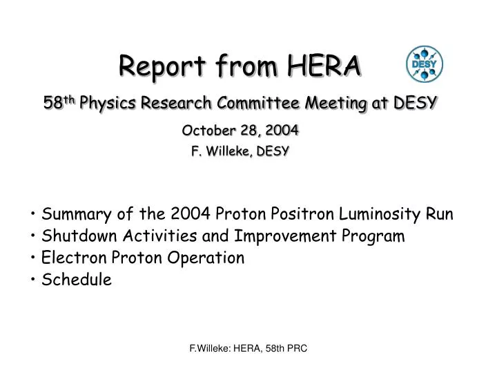 report from hera 58 th physics research committee meeting at desy october 28 2004 f willeke desy