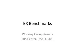 BX Benchmarks