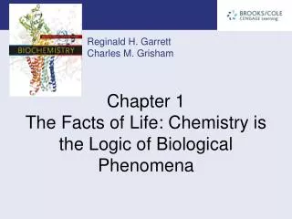 Chapter 1 The Facts of Life: Chemistry is the Logic of Biological Phenomena