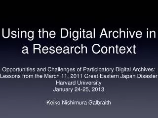 Using the Digital Archive in a Research Context