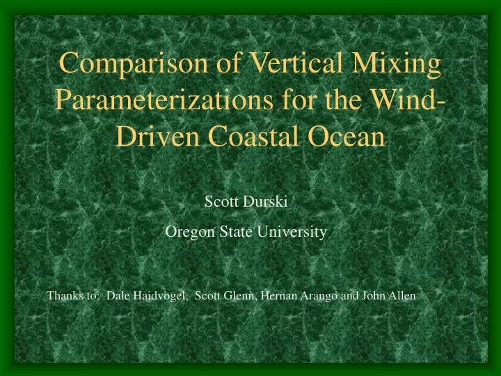 comparison of vertical mixing parameterizations for the wind driven coastal ocean