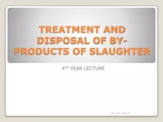 TREATMENT AND DISPOSAL OF BY-PRODUCTS OF SLAUGHTER