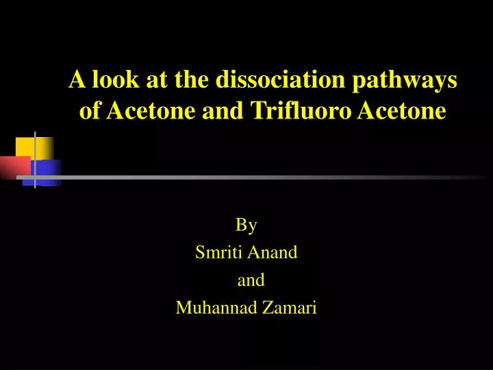 a look at the dissociation pathways of acetone and trifluoro acetone