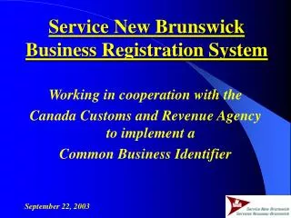 Working in cooperation with the Canada Customs and Revenue Agency to implement a