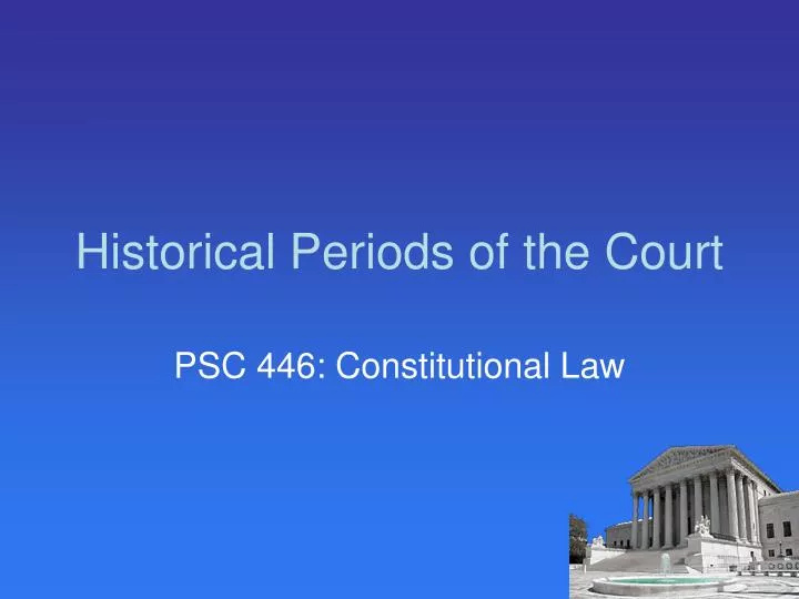 historical periods of the court