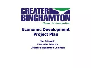 Jim DiMascio Executive Director Greater Binghamton Coalition