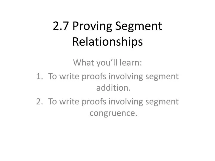 2 7 proving segment relationships
