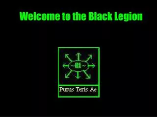 Welcome to the Black Legion