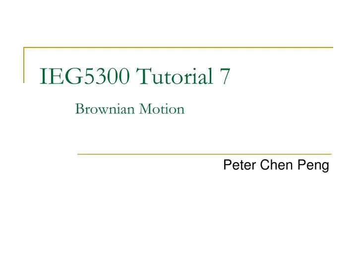 ieg5300 tutorial 7 brownian motion