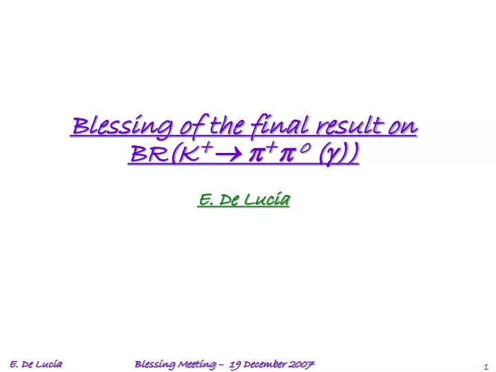 blessing of the final result on br k p p 0 g e de lucia