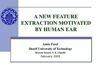 A NEW FEATURE EXTRACTION MOTIVATED BY HUMAN EAR