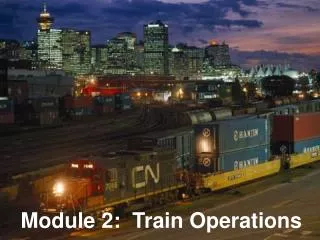 Module 2: Train Operations