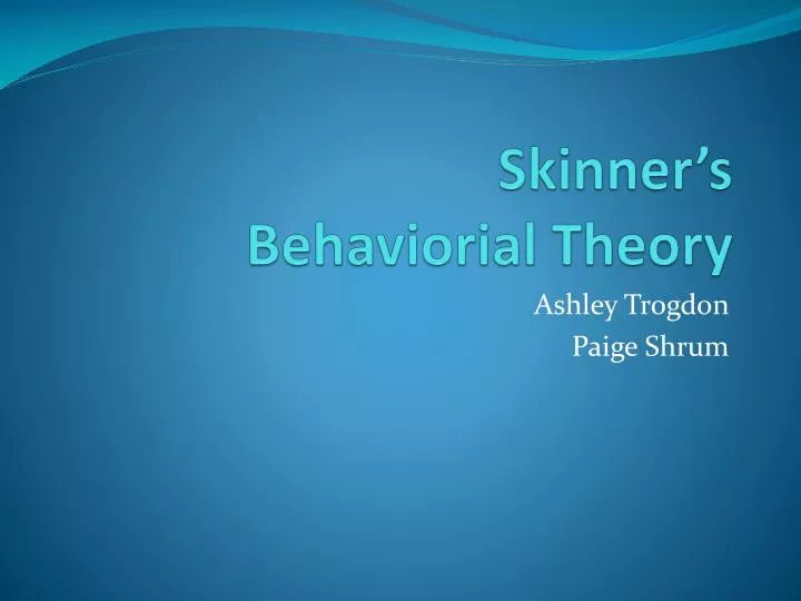 skinner s behaviorial theory