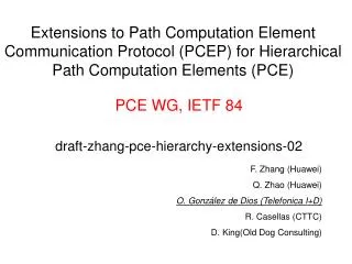 PCE WG, IETF 84 draft-zhang-pce-hierarchy-extensions-02