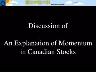 Discussion of An Explanation of Momentum in Canadian Stocks