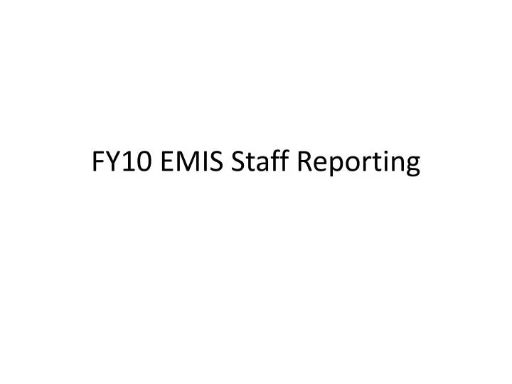 fy10 emis staff reporting