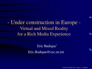 - Under construction in Europe - Virtual and Mixed Reality for a Rich Media Experience