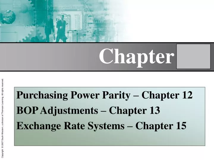 purchasing power parity chapter 12 bop adjustments chapter 13 exchange rate systems chapter 15