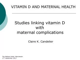 VITAMIN D AND MATERNAL HEALTH