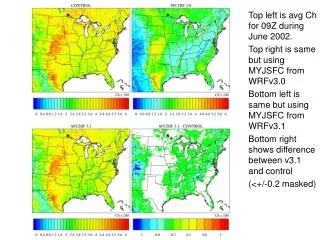 Top left is avg Ch for 09Z during June 2002. Top right is same but using MYJSFC from WRFv3.0
